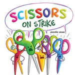 Book cover for Scissors on Strike: A Funny, Rhyming, Read Aloud Kid's Book About Respect and Kindness for School Supplies