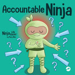Book cover for Accountable Ninja: A Children's Book About a Victim Mindset, Blaming Others, and Accepting Responsibility