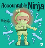 Book cover for Accountable Ninja: A Children's Book About a Victim Mindset, Blaming Others, and Accepting Responsibility