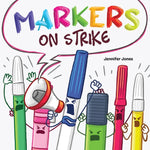 Book cover for Markers on Strike: A Funny, Rhyming, Read Aloud About Being Responsible With School Supplies