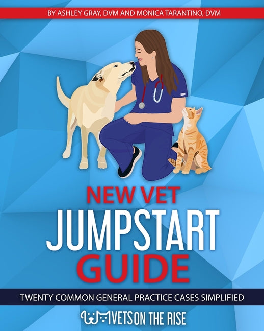 Book cover for New Vet Jumpstart Guide: Twenty common general practice cases simplified