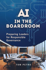 Book cover for AI in the Boardroom: Preparing Leaders for Responsible Governance