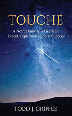 Book cover for Touché: A Notre Dame All-American Fencer's Spiritual Guide to Success