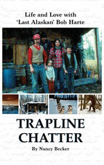 Book cover for Trapline Chatter: Life and Love with 'Last Alaskan' Bob Harte