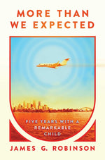 Book cover for More Than We Expected: Five Years with a Remarkable Child