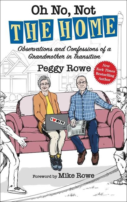 Book cover for Oh No, Not the Home: Observations and Confessions of a Grandmother in Transition