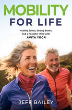 Book cover for Mobility for Life: Healthy Joints, Strong Bones, and a Peaceful Mind with Avita Yoga