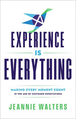 Book cover for Experience Is Everything: Making Every Moment Count in the Age of Customer Expectations