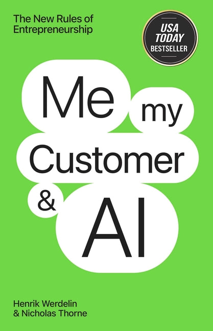Book cover for Me, My Customer, and AI: The New Rules of Entrepreneurship