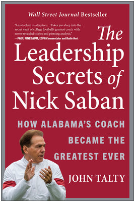 Book cover for The Leadership Secrets of Nick Saban: How Alabama's Coach Became the Greatest Ever