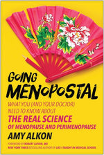 Book cover for Going Menopostal: What You (and Your Doctor) Need to Know about the Real Science of Menopause and Perimenopause