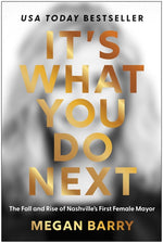 Book cover for It's What You Do Next: The Fall and Rise of Nashville's First Female Mayor