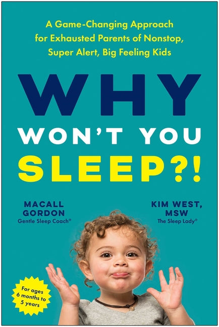 Book cover for Why Won't You Sleep?!: A Game-Changing Approach for Exhausted Parents of Nonstop, Super Alert, Big Feeling Kids