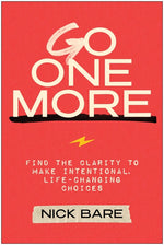 Book cover for Go One More: Find the Clarity to Make Intentional, Life-Changing Choices (Not for Online)