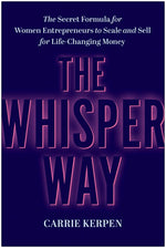 Book cover for Whisper Way: The Secret Formula for Women Entrepreneurs to Scale and Sell for Life-Changing Money