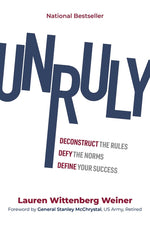 Book cover for Unruly: Deconstruct the Rules, Defy the Norms, and Define Your Success