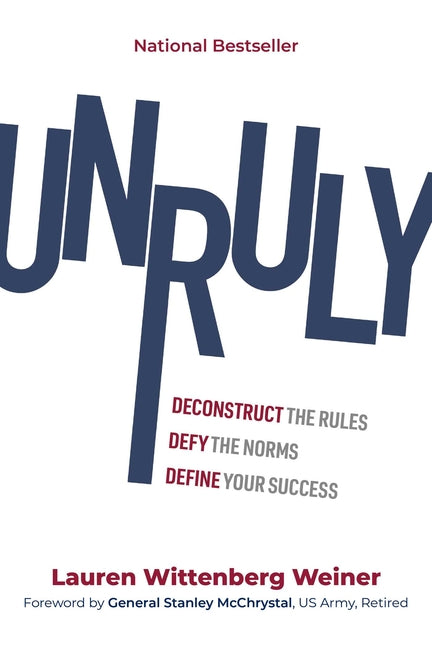 Book cover for Unruly: Deconstruct the Rules, Defy the Norms, and Define Your Success