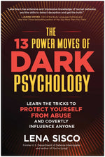 Book cover for 13 Power Moves of Dark Psychology: Learn the Tricks to Protect Yourself from Abuse and Covertly Influence Anyone