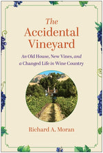 Book cover for Accidental Vineyard: An Old House, New Vines, and a Changed Life in Wine Country