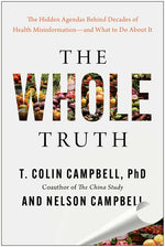 Book cover for Whole Truth: The Hidden Agendas Behind Decades of Health Misinformation--And What to Do about It