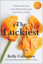 Book cover for Luckiest: A Memoir of Love, Loss, Motherhood, and the Pursuit of Self