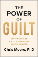 Book cover for Power of Guilt: Why We Feel It and Its Surprising Ability to Heal