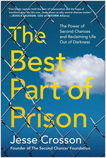 Book cover for Best Part of Prison: The Power of Second Chances and Reclaiming Life Out of Darkness