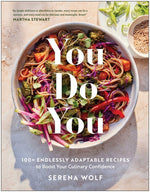 Book cover for You Do You: 100+ Endlessly Adaptable Recipes to Boost Your Culinary Confidence