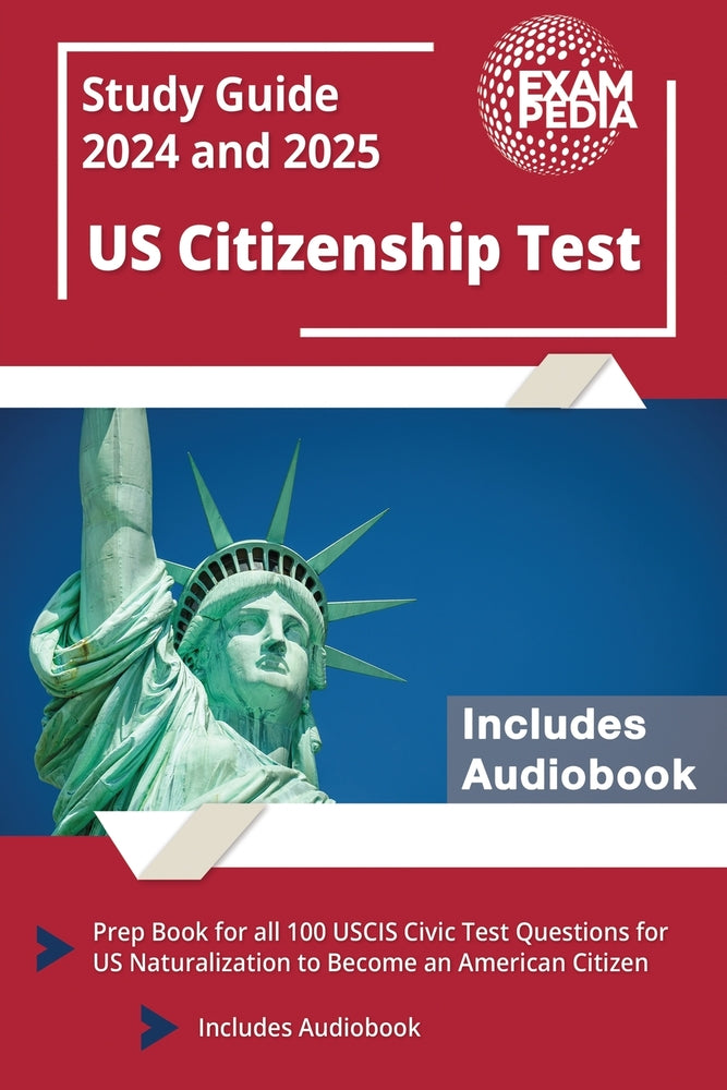Book cover for US Citizenship Test Study Guide 2024 and 2025: Prep Book for all 100 USCIS Civic Test Questions for US Naturalization to Become an American Citizen [I