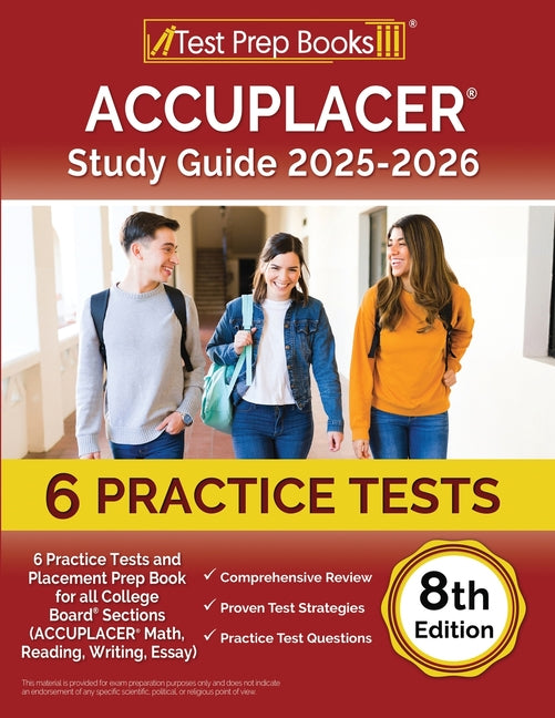 Book cover for ACCUPLACER Study Guide 2025-2026: 6 Practice Tests and Placement Prep Book for all College Board Sections (ACCUPLACER Math, Reading, Writing, Essay) [