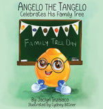 Book cover for Angelo the Tangelo Celebrates His Family Tree