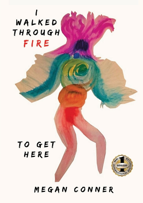 Book cover for I Walked Through Fire to Get Here: How I Survived and Thrived After Sex Trafficking