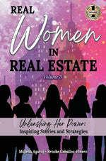 Book cover for REAL WOMEN IN REAL ESTATE Volume 3: Unleashing Her Power: Inspiring Stories and Strategies
