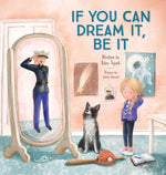 Book cover for If You Can Dream It, Be It