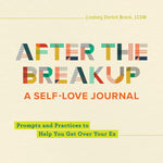 Book cover for After the Breakup: A Self-Love Journal: Prompts and Practices to Help You Get Over Your Ex
