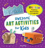 Book cover for Awesome Art Activities for Kids: 20 STEAM Projects to Spark Creativity and Imagination