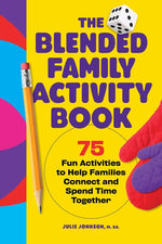 Book cover for Blended Family Activity Book: 75 Fun Activities to Help Families Connect and Spend Time Together