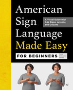Book cover for American Sign Language Made Easy for Beginners: A Visual Guide with ASL Signs, Lessons, and Quizzes