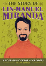 Book cover for The Story of Lin-Manuel Miranda: A Biography Book for New Readers