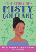 Book cover for The Story of Misty Copeland: A Biography Book for New Readers