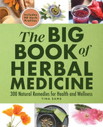 Book cover for The Big Book of Herbal Medicine: 300 Natural Remedies for Health and Wellness
