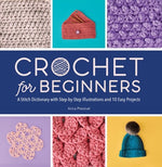 Book cover for Crochet for Beginners: A Stitch Dictionary with Step-By-Step Illustrations and 10 Easy Projects