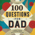 Book cover for 100 Questions for Dad: A Journal to Inspire Reflection and Connection