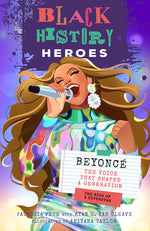 Book cover for Black History Heroes: Beyoncé: The Voice That Shaped a Generation: The Rise of a Superstar