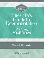 Book cover for The OTA's Guide to Documentation: Writing SOAP Notes, Fifth Edition