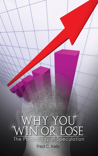 Book cover for Why You Win or Lose: The Psychology of Speculation