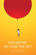 Book cover for Excuse Me as I Kiss the Sky
