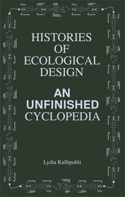 Book cover for Histories of Ecological Design: An Unfinished Cyclopedia