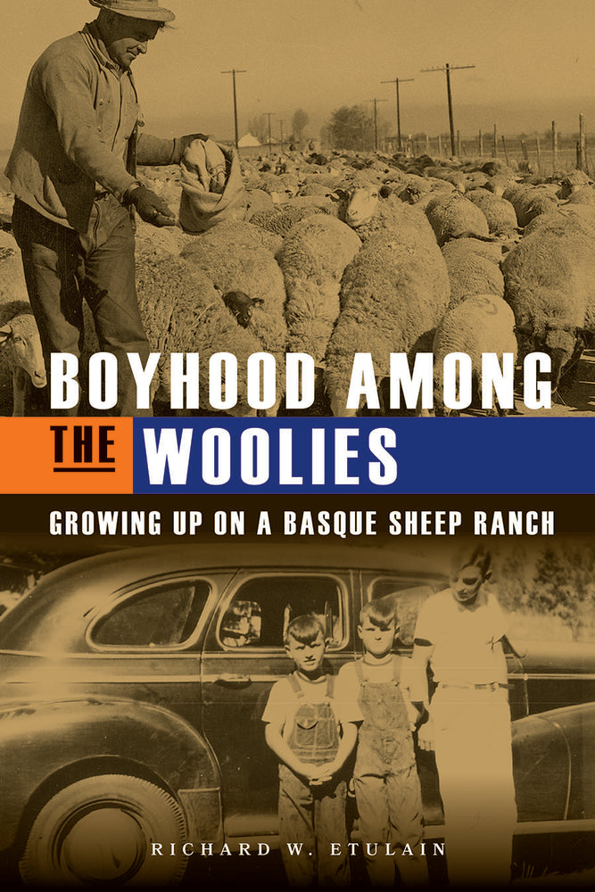 Book cover for Boyhood Among the Woolies: Growing Up on a Basque Sheep Ranch