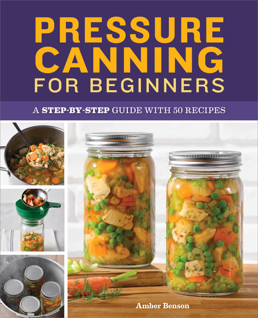 Book cover for Pressure Canning for Beginners: A Step-By-Step Guide with 50 Recipes